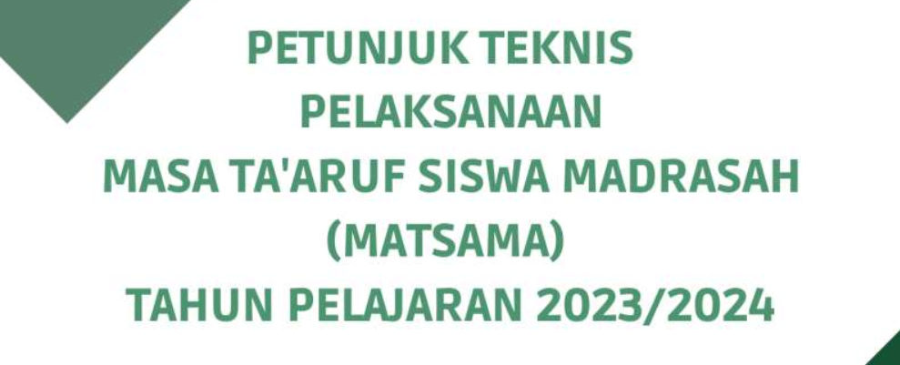 Juknis Pelaksanaan Masa Ta’aruf Siswa Madrasah (MATSAMA) Tahun Pelajaran 2023/2024
